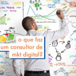 O que faz um consultor de Marketing Digital?